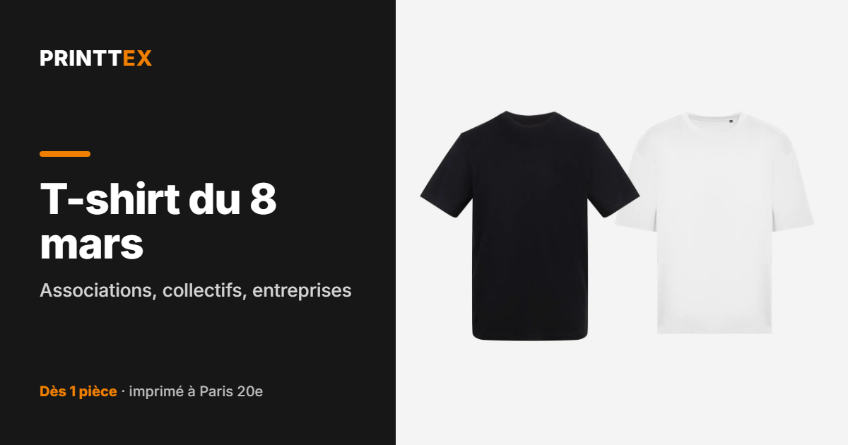 T-shirt du 8 mars : associations, collectifs, entreprises, Printtex