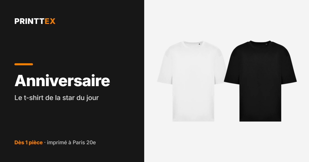 Anniversaire : le t-shirt de la star du jour, Printtex