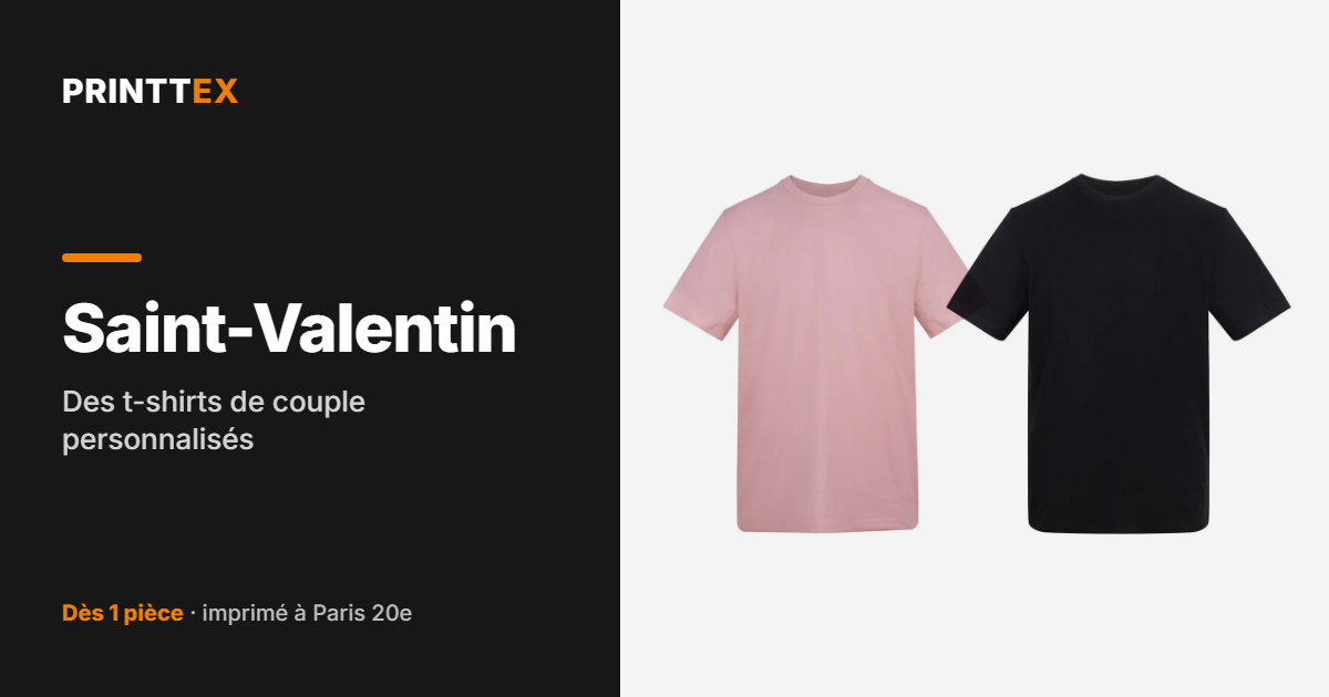 Saint-Valentin : des t-shirts de couple personnalisés, Printtex