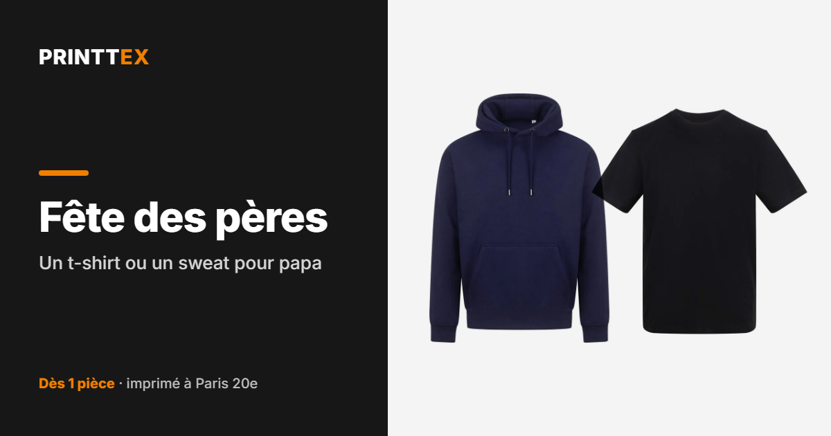 Fête des pères : un t-shirt ou un sweat pour papa, Printtex