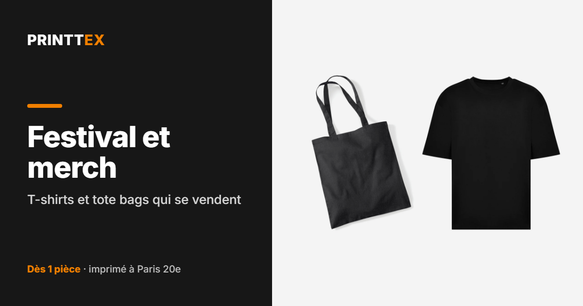 Festival et merch : t-shirts et tote bags qui se vendent, Printtex