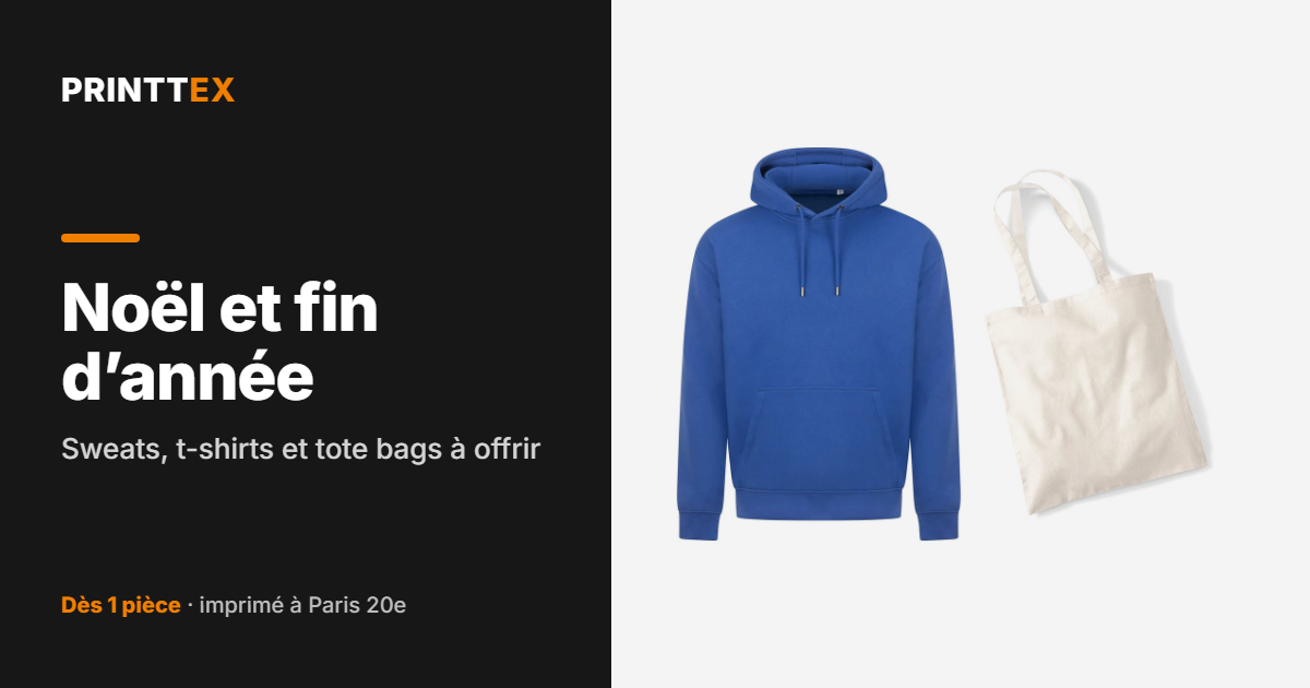 Noël et fin d’année : sweats, t-shirts et tote bags à offrir, Printtex