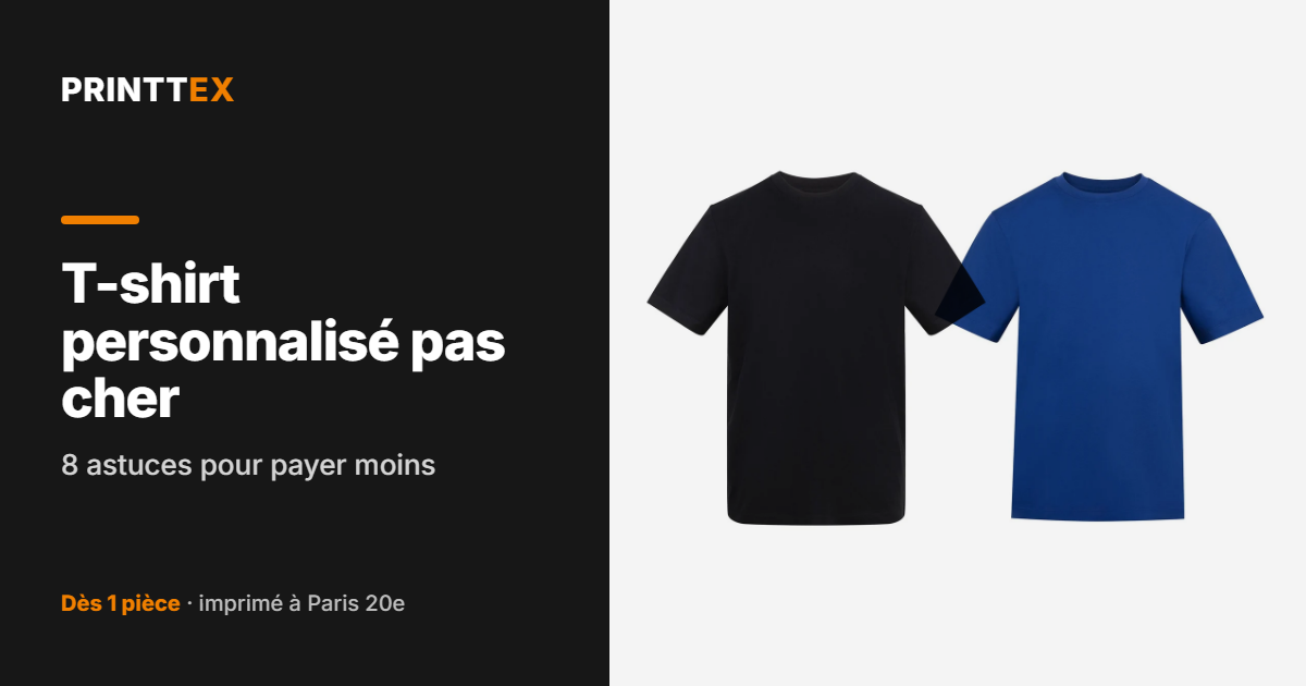 T-shirt personnalisé pas cher : 8 astuces pour payer moins, Printtex